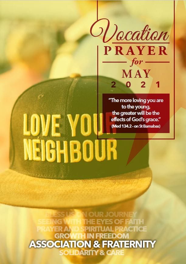 Vocations Prayer - May 2021 - "The more loving you are to the young, the greater will be the effects of God's grace." Vocations Prayer - May 2021 - "The more loving you are to the young, the greater will be the effects of God's grace."
